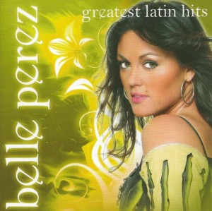 Belle Perez - Greatest Latin Hits