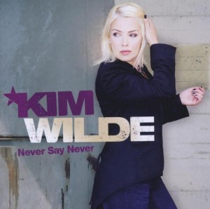 	 Kim Wilde - Never Say Never-Deluxe Edition (CD + DVD) 
