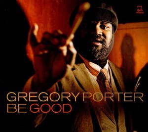 Gregory Porter - Be Good 