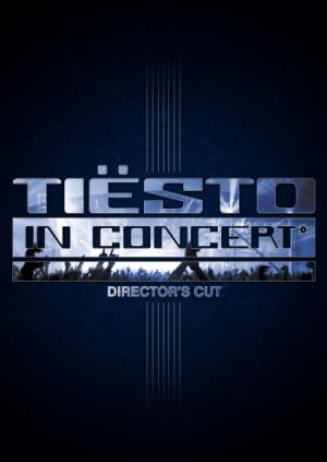 Tiesto - Tiesto In Concert (Directors Cut)