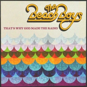 Beach Boys - That's Why God Made The Radio