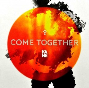Kane - Come Together 
