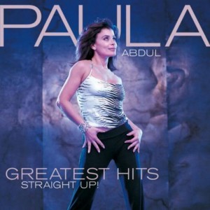 Paula Abdul - Greatest Hits /  Straight Up! 