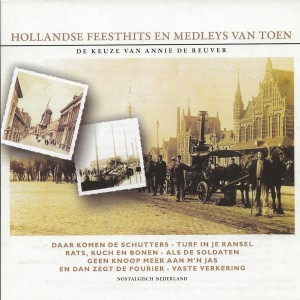 Hollandse Feesthits en Medleys van Toen - De Keuze Van Annie De Reuver