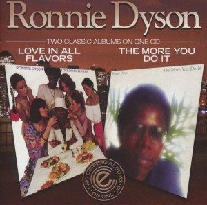 Ronnie Dyson - More You Do It / Love In All Flavors