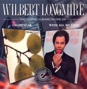 Wilbert Longmire - Champagne / With All My Love 