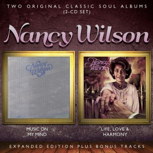 Nancy Wilson - Music On My Minds / Life, Love & Harmony
