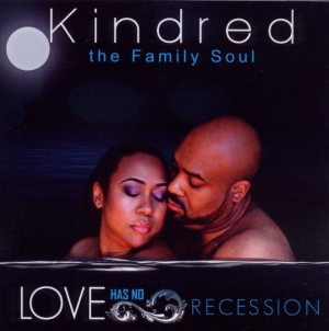Kindred The Family Soul  - Love Has No Recession