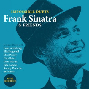 Frank Sinatra & Friends - Impossible Duets