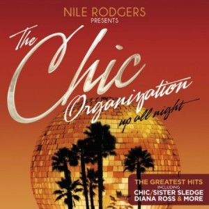 The Chic Organization - Up All Night (The Greatest Hits) 