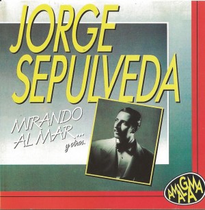 Jorge Sepulveda ‎– Mirando Al Mar 