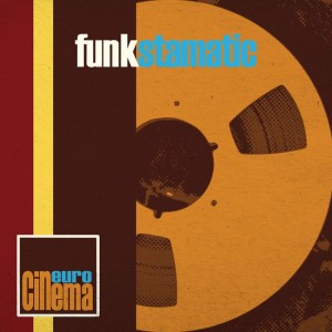 Euro Cinema - Funkstamatic 