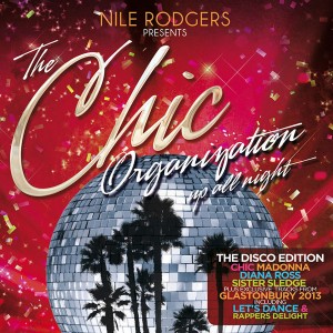 Nile Rodgers Presents The Chic Organisation - Up All Night : The Disco Edition