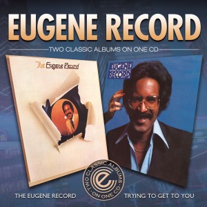 Eugene Record - The Eugene Record/Trying To Get To You