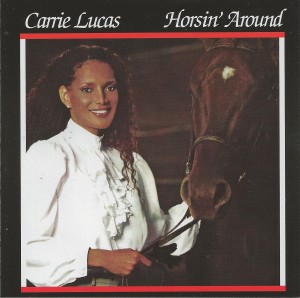 Carrie Lucas ‎– Horsin' Around 