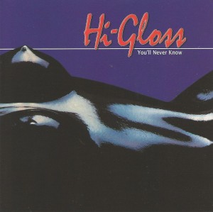 Hi-Gloss - You'll Never Know