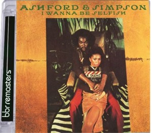 Ashford & Simpson & I Wanna Be Selfish    BBR