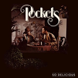 Pockets ‎– So Delicious