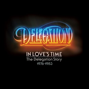 Delegation - In Love’s Time: The Delegation Story 1976-1983 2-cd  bbr
