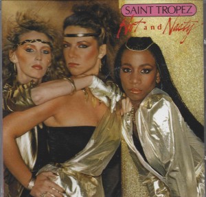 Saint Tropez ‎– Hot And Nasty