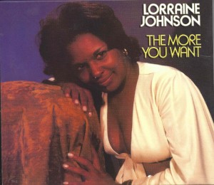 Lorraine Johnson ‎– The More You Want
