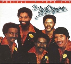 The Whispers ‎– Whsiper In You  Ear