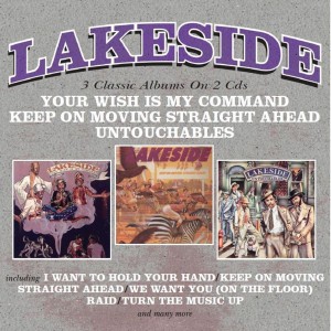 Lakeside - Your Wish Is My Command / Keep On Moving Straight Ahead / Untouchables