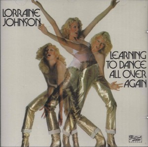 Lorraine Johnson ‎– Learning To Dance All Over Again