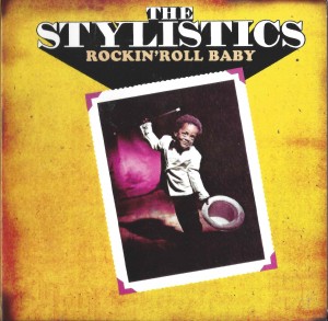 The Stylistics ‎– Rockin' Roll Baby