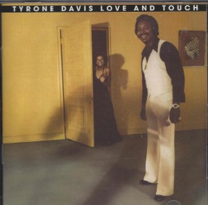 Tyrone Davis ‎– Love And Touch