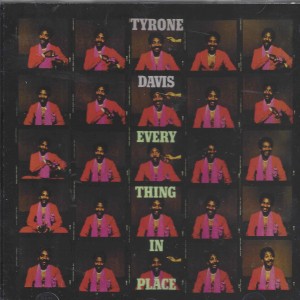 Tyrone Davis ‎– Everything In Place