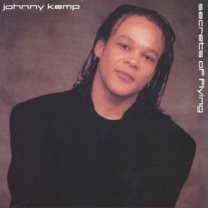 Johnny Kemp ‎– Secrets Of Flying 