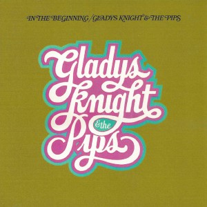 Gladys Knight & The Pips ‎– In The Beginning