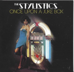 The Stylistics ‎–  Once Upon A Juke Box