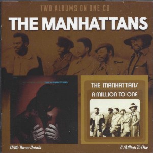  The Manhattans ‎– With These Hands / A Million To One