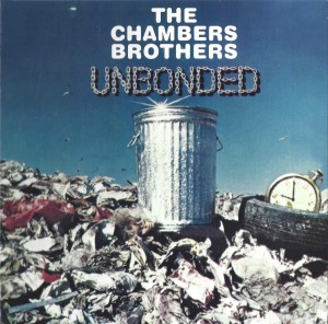 The Chambers Brothers ‎–  Unbonded 