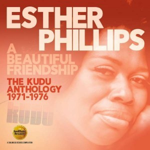 Esther Phillips - A Beautiful Friendship The Kudu Anthology (1971-1976)