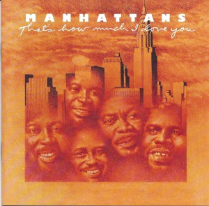 The Manhattans – That’s How Much I Love You