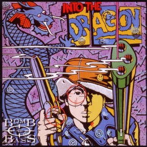 Bomb The Bass ‎– Into The Dragon