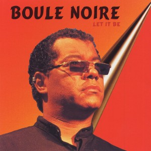 Boule Noire ‎– Let It Be