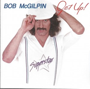 Bob McGilpin ‎– Get Up!