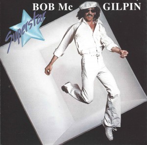 Bob McGilpin ‎– Superstar