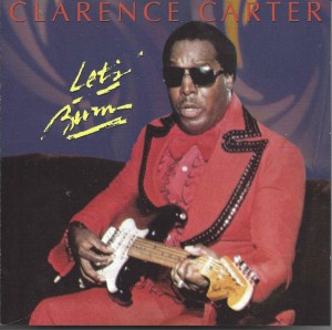 Clarence Carter ‎– Let's Burn
