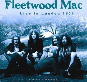 Fleetwood Mac – Best of Live in London 1968.