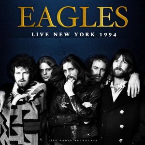 Eagles ‎– Live New York 1994