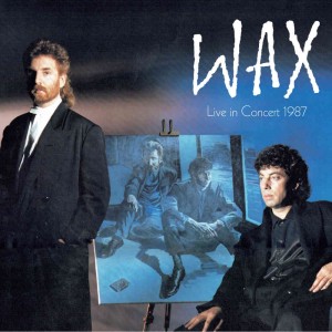 Wax: Live In Concert 1987, 2CD/1DVD Digipak Edition	 