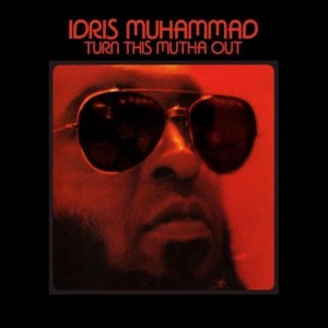 Idris Muhammad ‎– Turn This Mutha Out