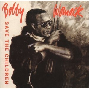 Bobby Womack ‎– Save The Children