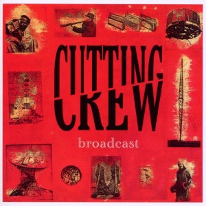 Cutting Crew ‎– Broadcast    Expanded Edition