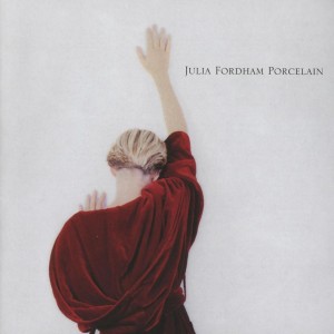 Julia Fordham ‎– Porcelain (Deluxe Edition)